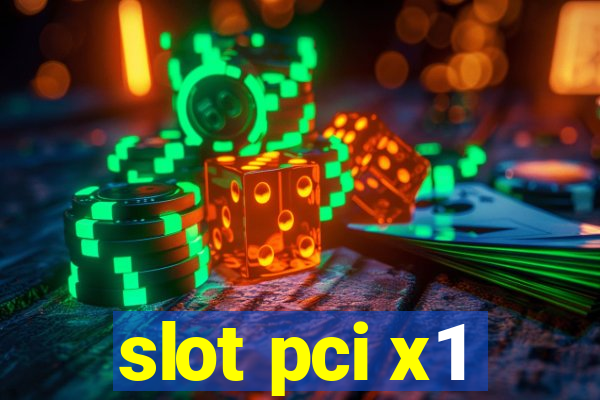 slot pci x1