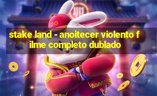 stake land - anoitecer violento filme completo dublado