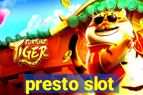 presto slot