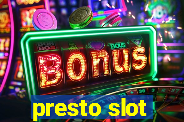 presto slot