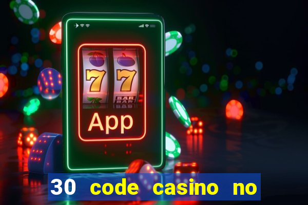 30 code casino no deposit bonus