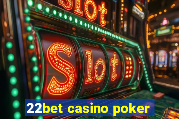 22bet casino poker