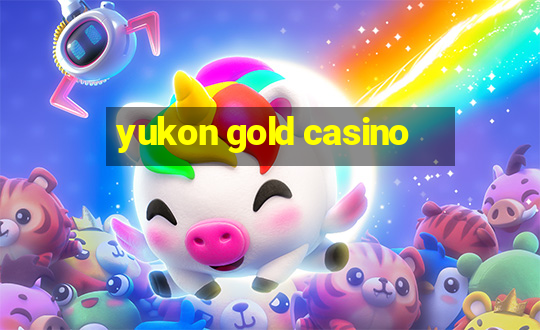 yukon gold casino