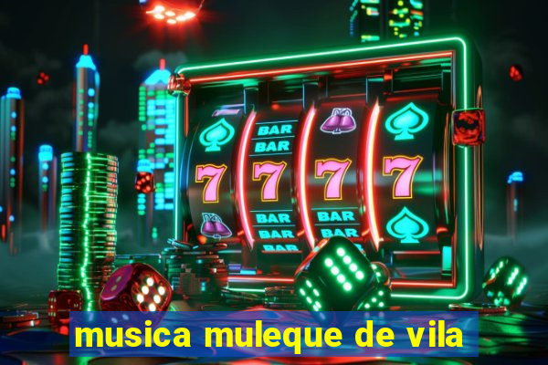 musica muleque de vila