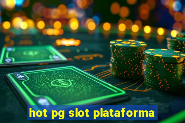 hot pg slot plataforma