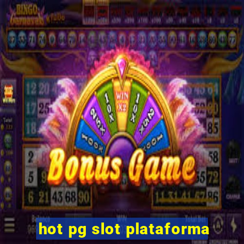 hot pg slot plataforma