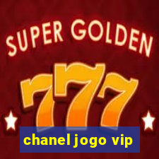 chanel jogo vip