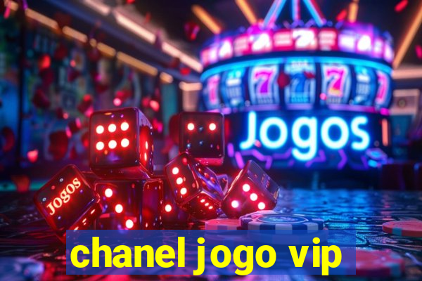 chanel jogo vip