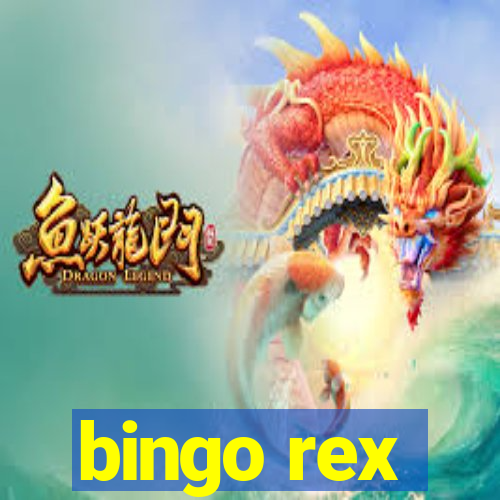 bingo rex