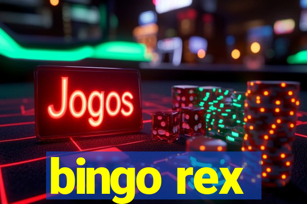 bingo rex