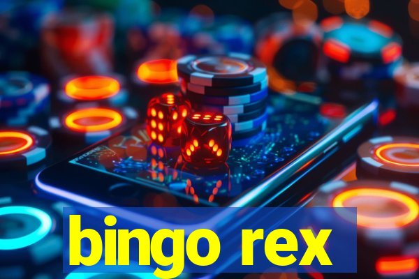 bingo rex