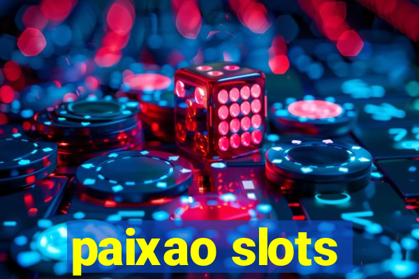 paixao slots