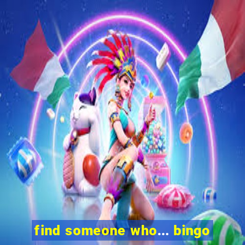 find someone who... bingo