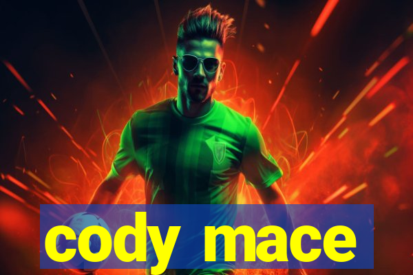 cody mace