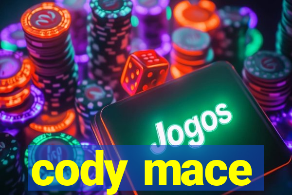 cody mace