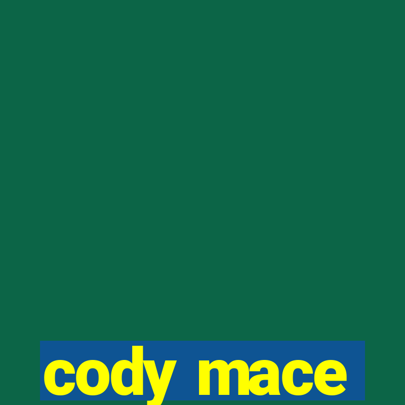 cody mace