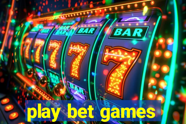 play bet games