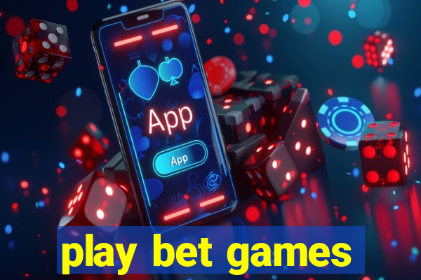 play bet games