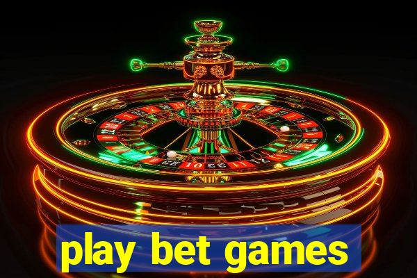 play bet games