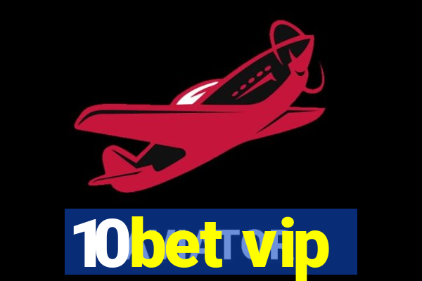 10bet vip