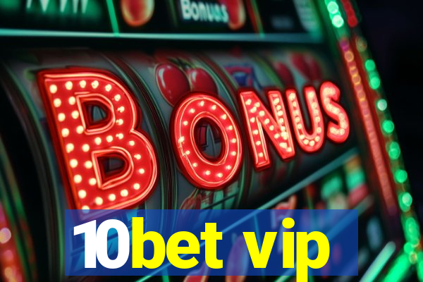 10bet vip