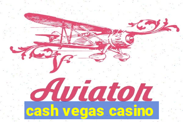 cash vegas casino