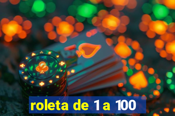 roleta de 1 a 100