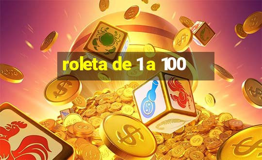 roleta de 1 a 100