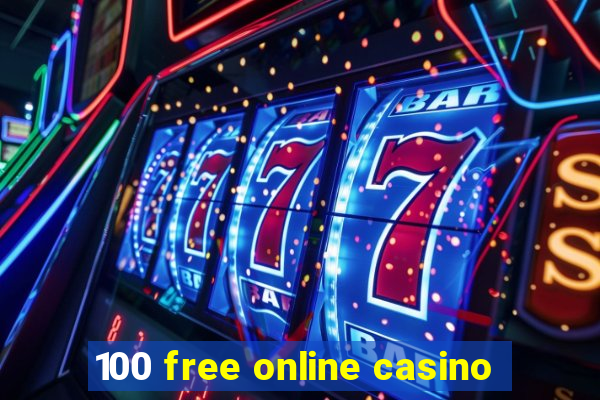 100 free online casino