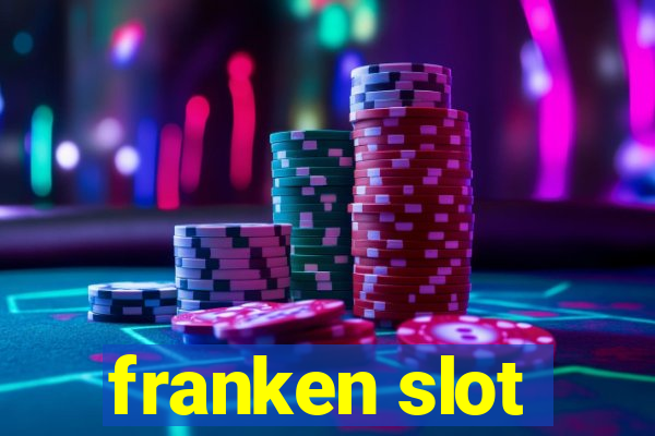 franken slot