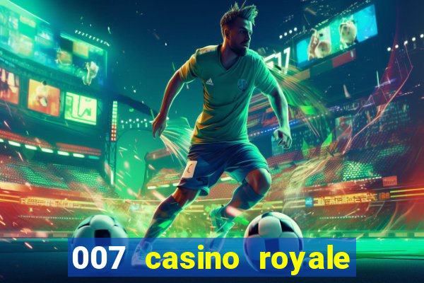 007 casino royale online dublado hd