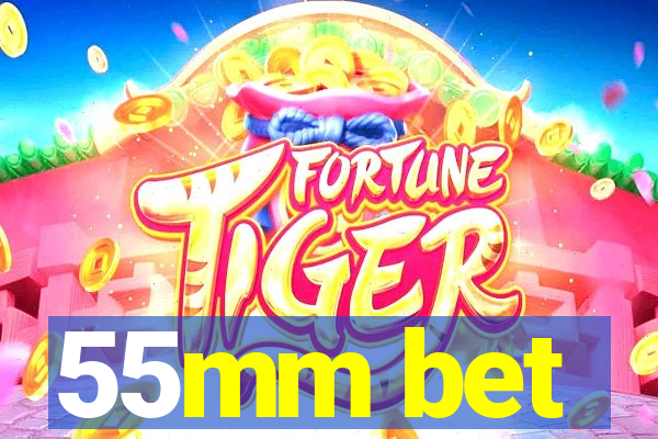 55mm bet