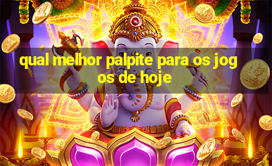 qual melhor palpite para os jogos de hoje