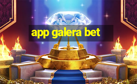 app galera bet