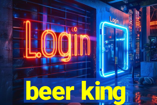 beer king