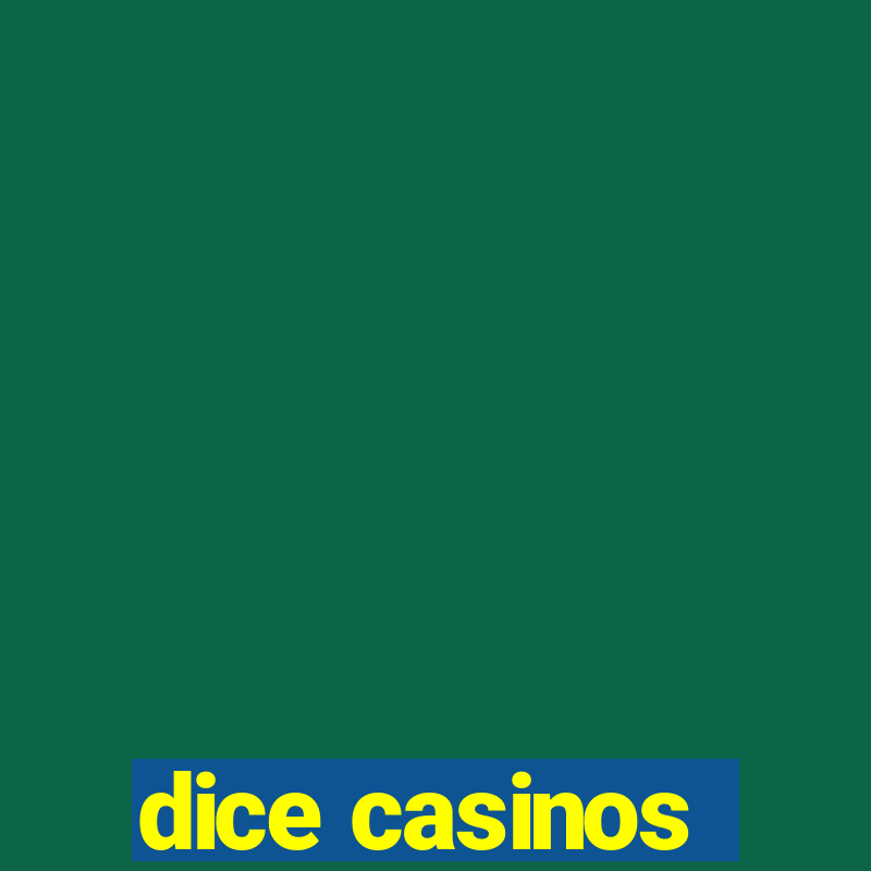 dice casinos