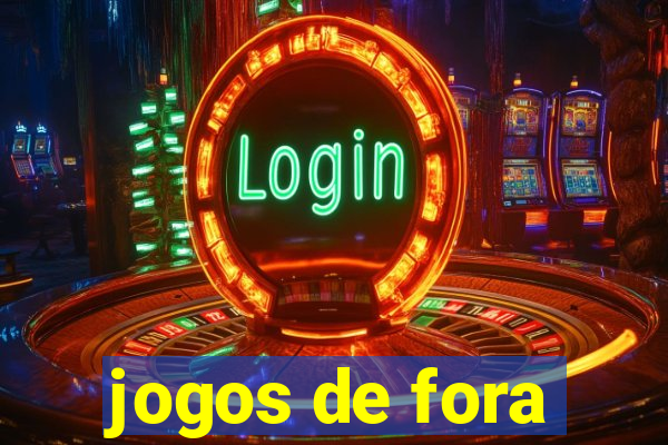 jogos de fora