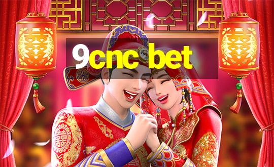 9cnc bet