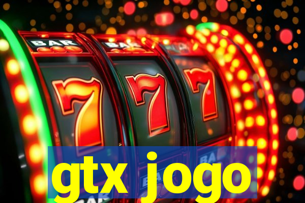 gtx jogo