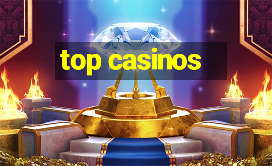 top casinos