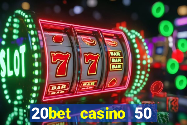 20bet casino 50 free spins