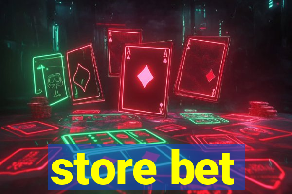 store bet