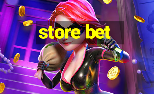 store bet