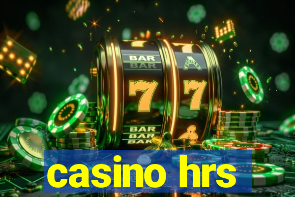 casino hrs