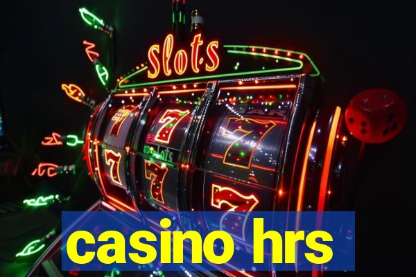 casino hrs