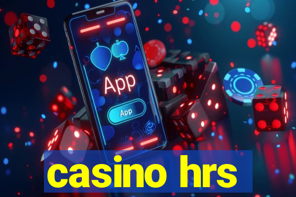 casino hrs