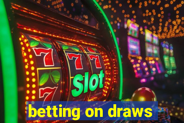 betting on draws