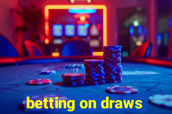 betting on draws