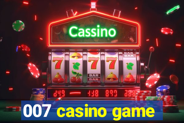 007 casino game