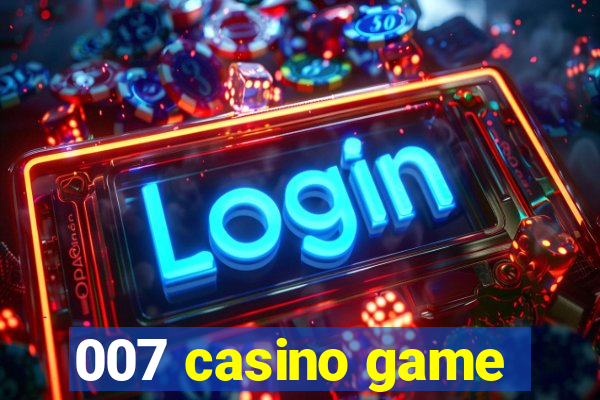 007 casino game